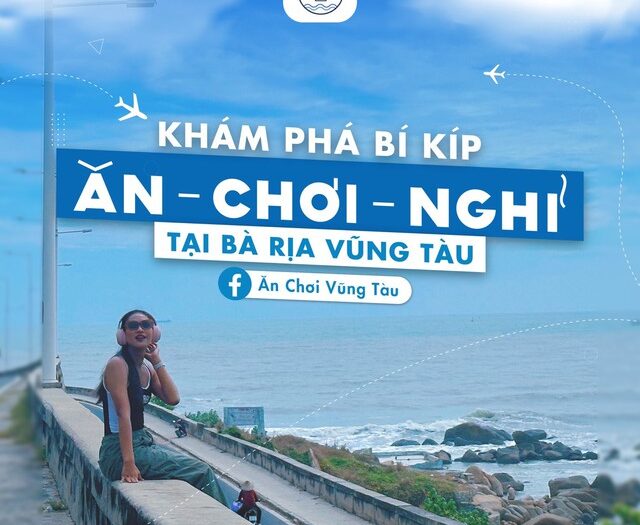 Fanpage Ăn Chơi Vũng Tàu: Bí Kíp 'Ăn - Chơi - Nghỉ' Ở Bà Rịa - Vũng Tàu- Ảnh 1.