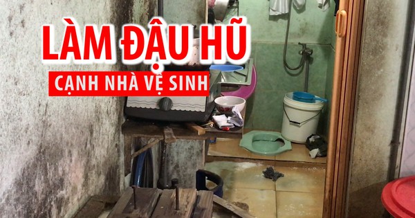 Kiểm Tra Cơ Sở Sản Xuất Đậu Hũ Cạnh Nhà Vệ Sinh